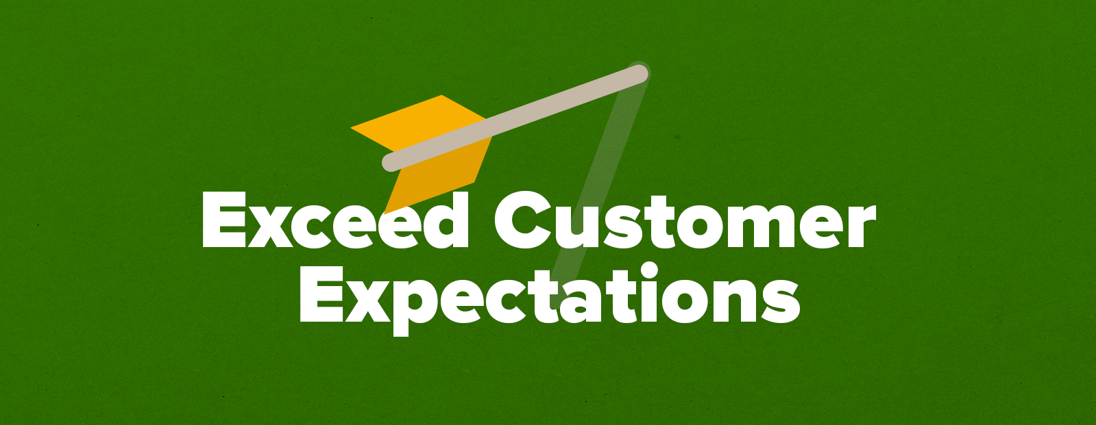 Customer Expectations: 3 Ways to Exceed Expectations