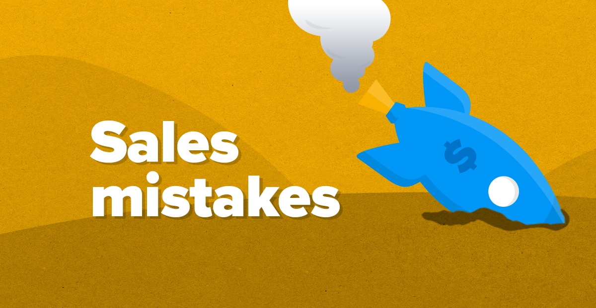 10 mistakes sales reps make way too often (and how to avoid them)