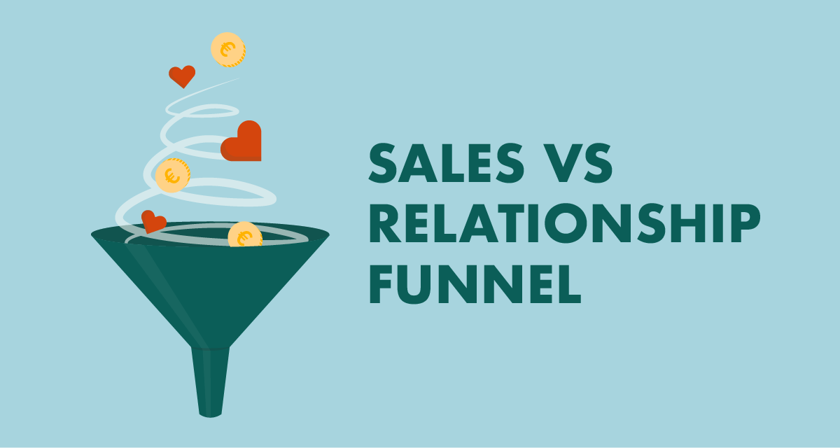 Sales funnel v relationship funnel