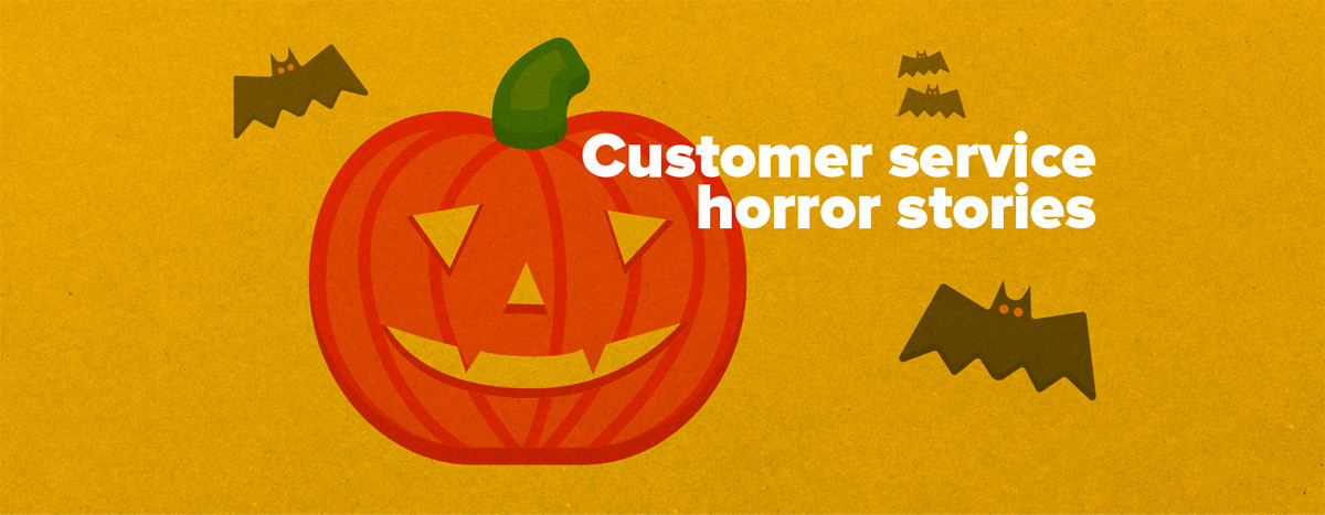 Customer service horror stories