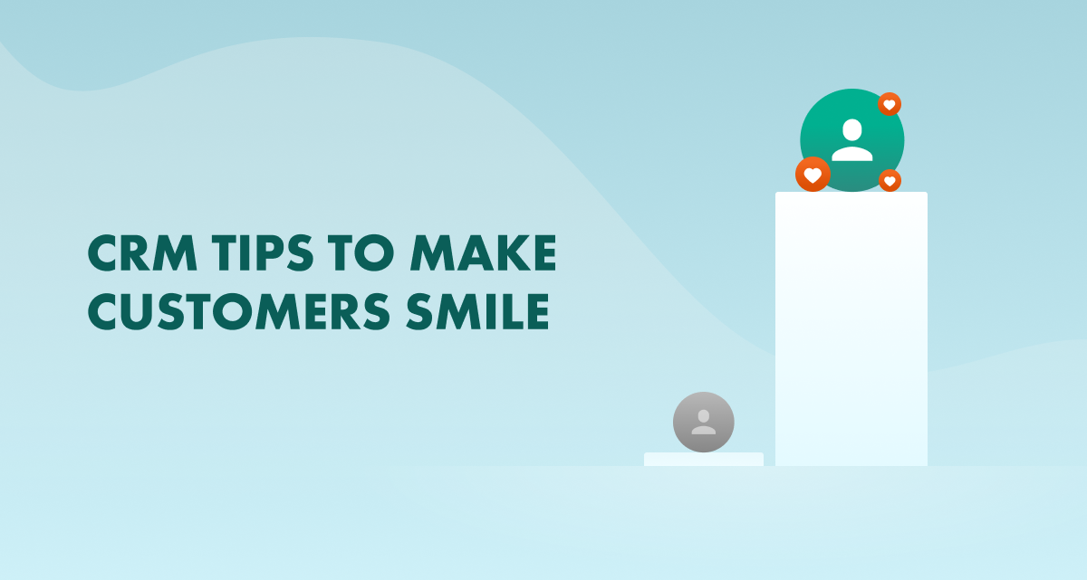 Illustration: CRM tips to make customers smile