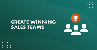 Create winning sales team